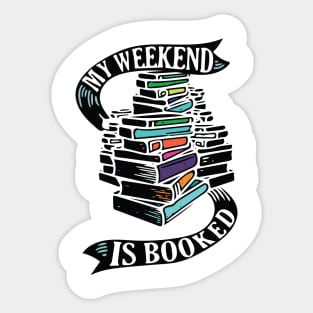 My Weekend is Booked Sticker